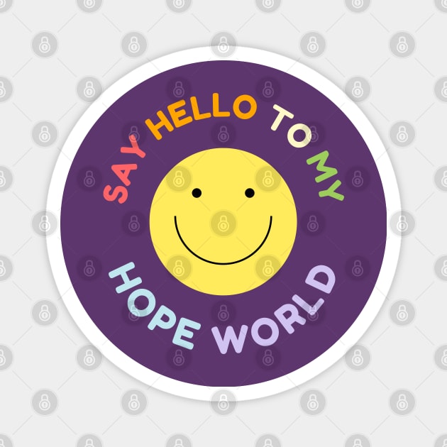 Hobicore Say Hello to My Hope World (j-hope BTS) Magnet by e s p y